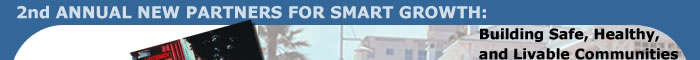 2nd ANNUAL NEW PARTNERS FOR SMART GROWTH: Building Safe, Healthy, 